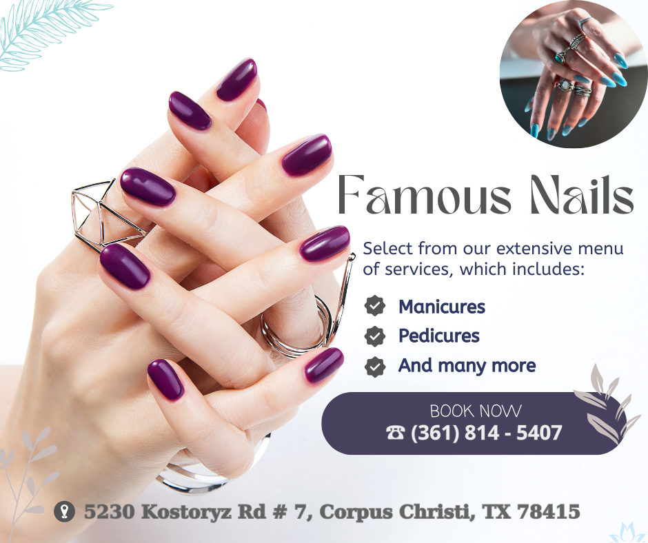 Famous Nails - Nail Salon in Corpus Christi